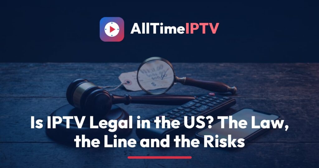Is IPTV legal in the US: a law book and gavel beside an unbranded TV box, illustrating rights versus delivery technology