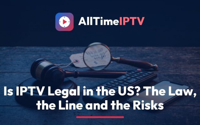 Is IPTV legal in the US: a law book and gavel beside an unbranded TV box, illustrating rights versus delivery technology